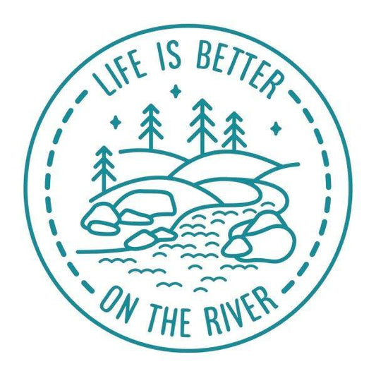 Life Is Better On The River - Sunshine and Grace Gifts