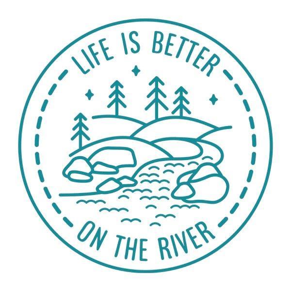 Life Is Better On The River - Sunshine and Grace Gifts