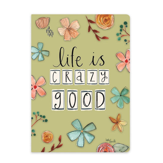 Life Is Crazy Good Softcover Journal - Sunshine and Grace Gifts