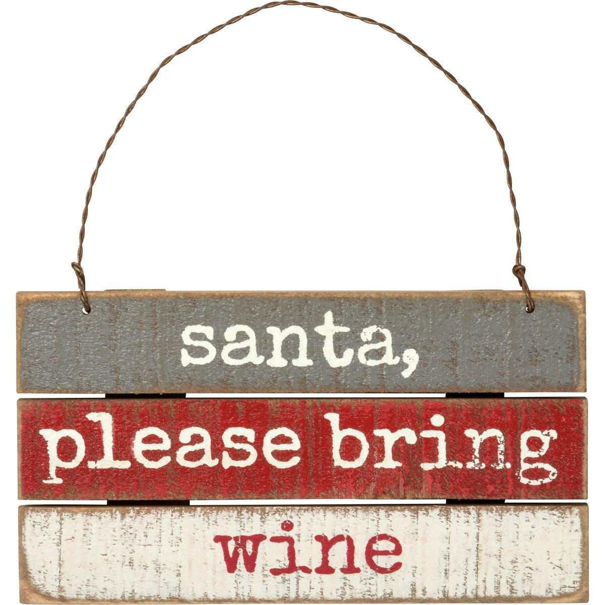 Slat Ornament - Santa, Please Bring Wine - Sunshine and Grace Gifts