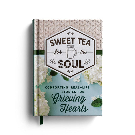 Sweet Tea for Greiving Hearts - Sunshine and Grace Gifts